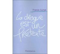 La drogue est un prétexte – Flammarion