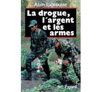 La Drogue, l'Argent et les Armes