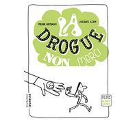 La drogue, non merci