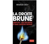 La Droite brune Renaud Dély (Auteur)
