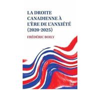 La Droite Canadienne A L'ere De L'anxiete (2020-2025)