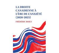 La droite canadienne a l'ere de l'anxiete (2020-2025)