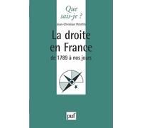 La Droite En France - De 1789 À Nos Jours