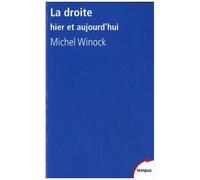 Michel Winock – La droite : hier et aujourd'hui – Essai – Broché