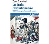Zeev Sternhell – La droite révolutionnaire (1885-1914) – Origines françaises du fascisme – Gallimard