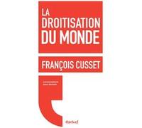 La droitisation du monde François Cusset (Auteur), Régis Meyran (Auteur)