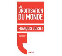 La droitisation du monde - François Cusset - Textuel - broché - Essai