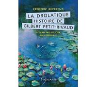 LA DROLATIQUE HISTOIRE DE GILBERT PETIT-RIVAUD