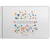 La drôle de fleur - Géraldine Lemaître Renault - Marcel Et Joachim - cartonné - Album jeunesse dès 3 ans