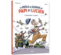 La drôle de guerre de papi et lucien - tome 1 - destination : londres ! (1)