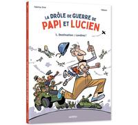 La drôle de guerre de Papi et Lucien - Tome 1 Destination : Londres !
