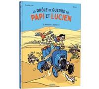 La drôle de guerre de Papi et Lucien - Tome 3 Mission : Sahara ! Thierry Maunier (Illustration), Fabrice Erre (Scénario)