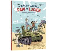 Fabrice Erre – La drôle de guerre de Papi et Lucien – Tome 5 : Objectif : débarquement ! – Cartonné