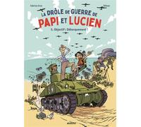 La drôle de guerre de Papi et Lucien - Tome 5 - Objectif : Débarquement ! - Fabrice Erre - Auzou - ebook (ePub) - Bande dessinée jeunesse