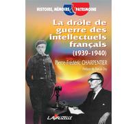 La drôle de guerre des intellectuels français (1939-1940) - Pierre-Frédéric Charpentier - Lavauzelle - broché - Etude