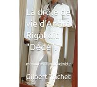 La drôle de vie d'André Rigal dit "Dédé".: mémoires d'un proxénète