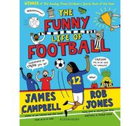 La drôle de vie du football - GAGNANT du Sunday Times Children's Sports Book Prize 2023