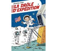 La drôle d'expédition - Séverine Vidal - Sarbacane - cartonné - Roman junior dès 9 ans