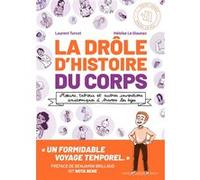 La Drôle d'histoire du corps Laurent Turcot (Auteur), Héloïse Le Glaunec (Auteur), Benjamin Brillaud (Nota Bene) (Préface)