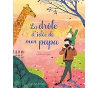 La drôle d'idée de mon papa - Album dès 3 ans