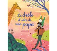 Rémi Chaurand – La drôle d'idée de mon papa – Album dès 3 ans – Cartonné – Nathan