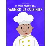 La Drôle journée de... Yannick le cuisinier Adrien Calla (Auteur)