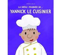 LA DRÔLE JOURNÉE DE... YANNICK LE CUISINIER