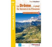 La Drôme à pied: Du Vercors à la Provence