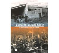 La Drôme et la Grande Guerre: Un département du "front de l'arrière"