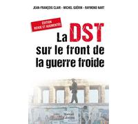 La DST sur le front de la Guerre Froide - Raymond Nart - Mareuil Editions - broché - Essai