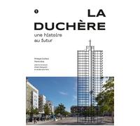 La Duchère Une histoire au futur - Philippe Dufieux - Libel - relié - Beau livre