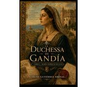 La Duchessa di Gandía: María Enríquez de Luna