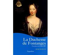 La Duchesse de Fontanges: Favorite de Louis XIV