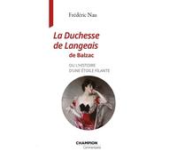 La Duchesse de Langeais de Balzac ou l'histoire d'une étoile filante - Frédéric Nau - Honore Champion Eds - broché - Essai