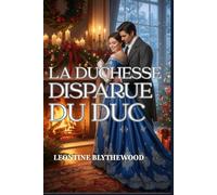 La duchesse disparue du duc: Une romance de la Régence entre mémoire, deuil et retour au foyer