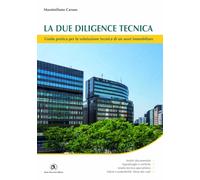 La due diligence tecnica. Guida pratica per la valutazione tecnica di un asset immobiliare