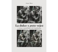 La dulce y puta vejez: y otras cuestiones de Catalunya