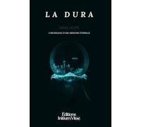 La Dura: Chroniques d'une mémoire éternelle