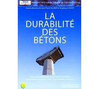 La durabilité des bétons (avec CD-ROM): Bases scientifiques pour la formulation de bétons durables dans leur environnement