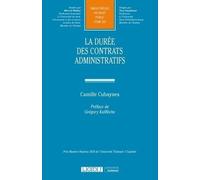 La durée des contrats administratifs Camille Cubaynes (Auteur)