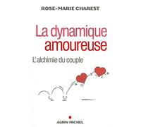 La Dynamique amoureuse: L'alchimie du couple