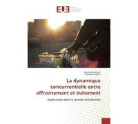 La dynamique concurrentielle entre affrontement et évitement - Dhouha Baklouti - Universitaires Europeennes - broché - Livre