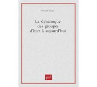 La dynamique de groupe d'hier à aujourd'hui D'hier à aujourd'hui - Pierre de Visscher - Puf - broché - Etude