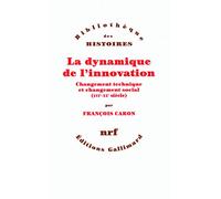 La dynamique de l'innovation François Caron (Auteur)