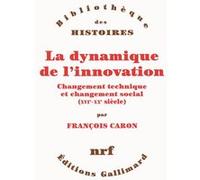 La dynamique de l'innovation François Caron (Auteur)