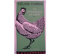Céline Curiol – La Dynamique de l’œuf – Roman – Broché – Actes Sud