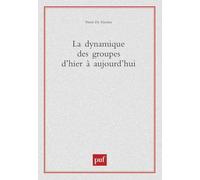 La dynamique des groupes d'hier à aujourd'hui