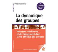 La dynamique des groupes Processus d'influence et de changement dans la vie affective des groupes - Roger Mucchielli - Esf - broché - Etude
