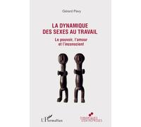 La dynamique des sexes au travail: Le pouvoir, l'amour et l'inconscient
