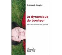 Dynamique du bonheur - Pensée positive